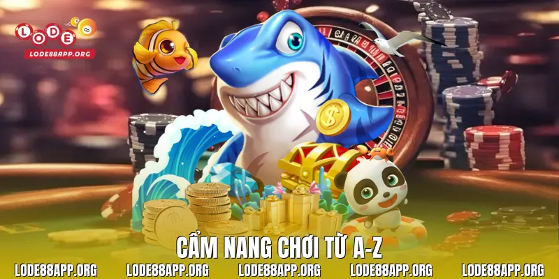 Cẩm nang chơi từ A-Z