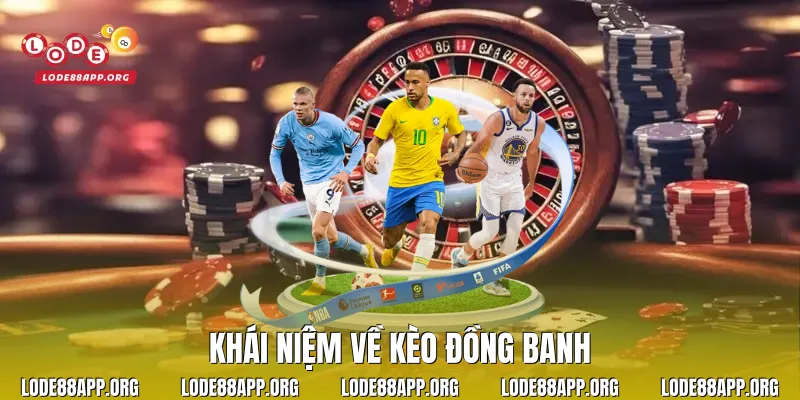Khái niệm về kèo đồng banh