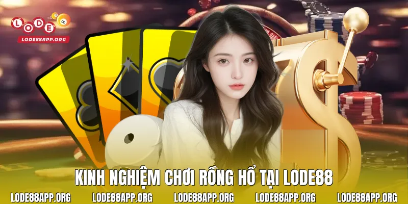 Kinh Nghiệm Chơi Rồng Hổ