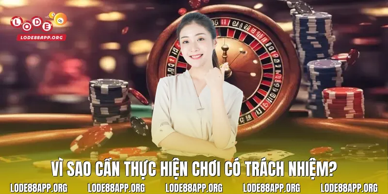 Vì sao cần thực hiện chơi có trách nhiệm?